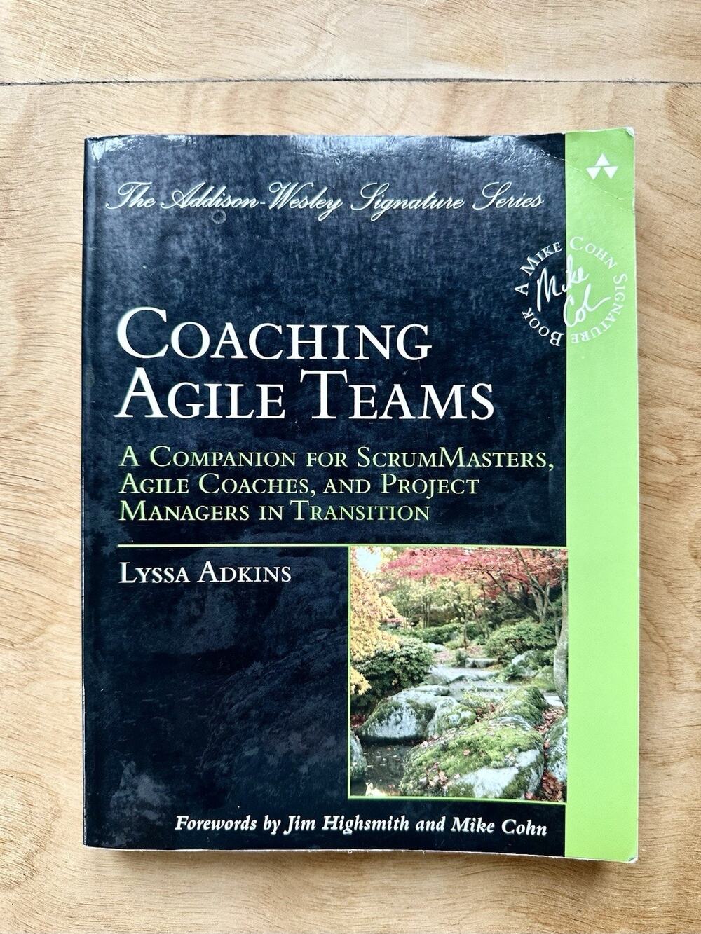Coaching Agile Teams: A Companion for ScrumMasters, Agile Coaches, and Project